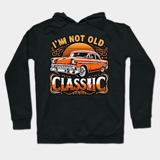 i'm not old i'm classic Hoodie